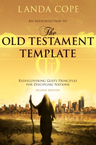 An Introduction to the Old Testament Template: Rediscovering God's Principles for Discipling Nations (English Edition) - Click to Buy