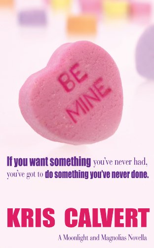 Be Mine (A Moonlight and Magnolias Novel) - Click to Buy