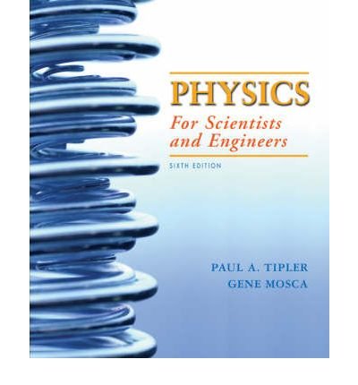 [ Physics for Scientists and Engineers: Mechanics, Oscillations and Waves, Thermodynamics (Physics for Scientists & Engineers #1) ] By Tipler, Paul Allen ( Author ) [ 2007 ) [ Paperback ]