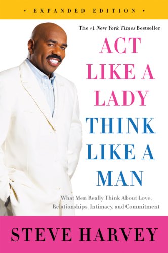 Act Like a Lady, Think Like a Man, Expanded Edition: What Men Really Think About Love, Relationships, Intimacy, and Commitment (English Edition) - Click to Buy