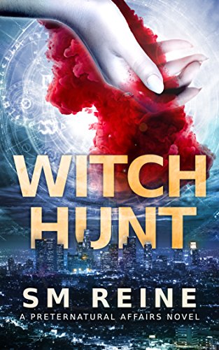 Witch Hunt: An Urban Fantasy Mystery (Preternatural Affairs Book 1) - Click to Buy