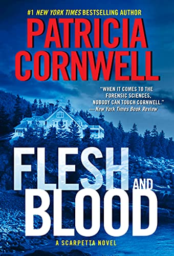 Flesh and Blood: A Scarpetta Novel (Kay Scarpetta Book 22) - Click to Buy
