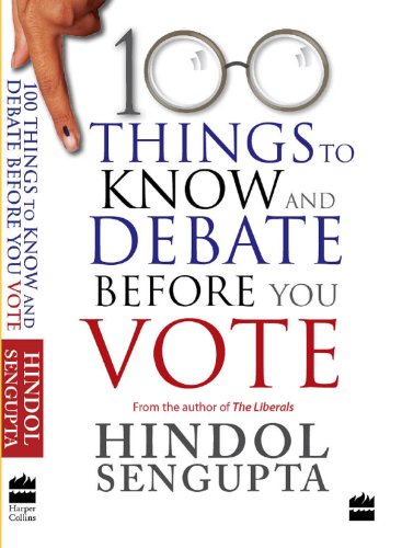 100 THINGS TO KNOW AND DEBATE BEFORE YOU VOTE - Click to Buy