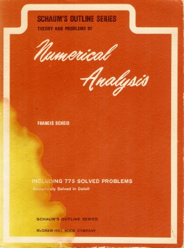 Theory & Problems of Numerical Analysis - Including 775 Solved Problems, Completely Solved in Detail [Schaum's Outline Series, Francis Scheid] - Click to Buy