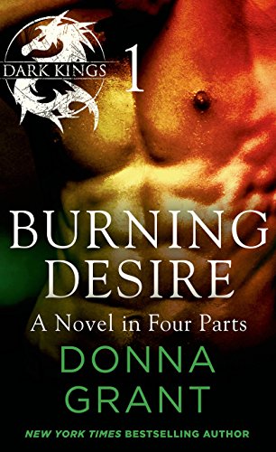 Burning Desire: Part 1: A Dark King Novel in Four Parts (Dark Kings:Burning Desire) - Click to Buy