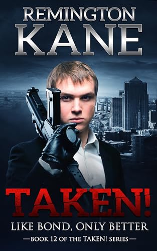 Taken! - Like Bond, Only Better - Click to Buy