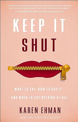Keep It Shut: What to Say, How to Say It, and When to Say Nothing at All - Click to Buy