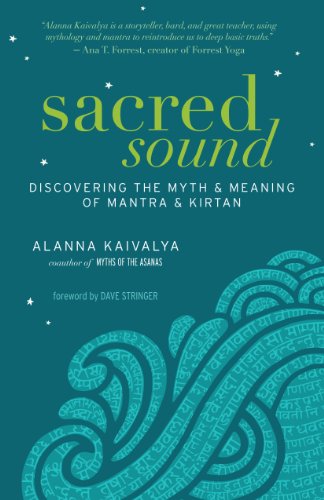 Sacred Sound: Discovering the Myth and Meaning of Mantra and Kirtan - Click to Buy