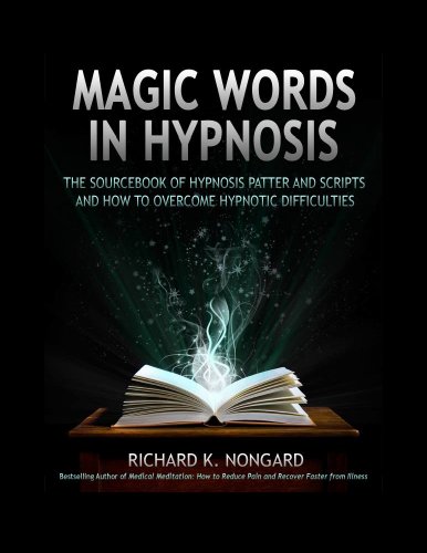 Magic Words in Hypnosis: The Sourcebook Of Hypnosis Patter and Scripts And How To Overcome Hypnotic Difficulties (English Edition) - Click to Buy