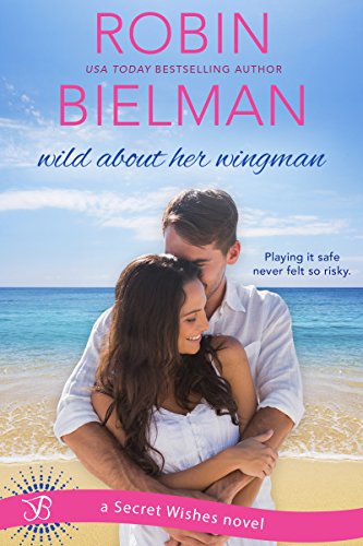 Wild About Her Wingman: A Secret Wishes Novel - Click to Buy