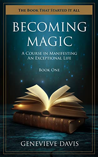 Becoming Magic: A Course in Manifesting an Exceptional Life (Book 1) (English Edition)