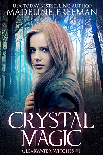 Crystal Magic: A Young Adult Fantasy Series (Clearwater Witches Book 1) - Click to Buy