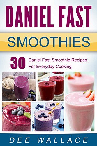 Daniel Fast Smoothies: 30 Daniel Fast Smoothie Recipes For Everyday Cooking (Daniel Fast Cookbooks Book 2) (English Edition) - Click to Buy