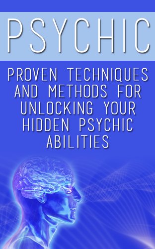 Psychic: Proven Techniques and Methods for Unlocking your Hidden Psychic Abilities (Psychic Romance, Psychic Develop, Psychic Mysteries, Psychic Free Kindle Books, Psychic Abilities, Psychic Warrior) - Click to Buy
