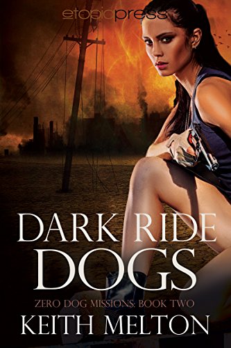 Dark Ride Dogs (Zero Dog Missions Book 2) - Click to Buy