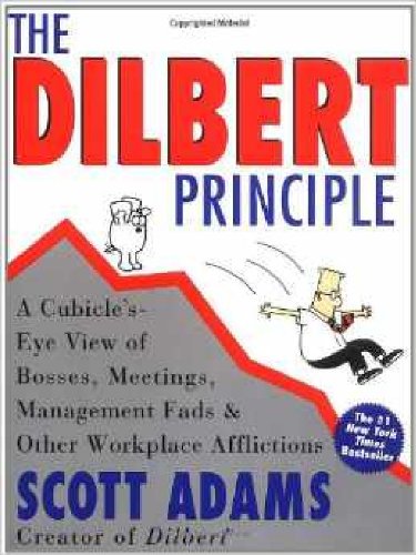 The Dilbert Principle: A Cubicle's-Eye View of Bosses, Meetings, Management Fads & Other Workplace Afflictions - Click to Buy
