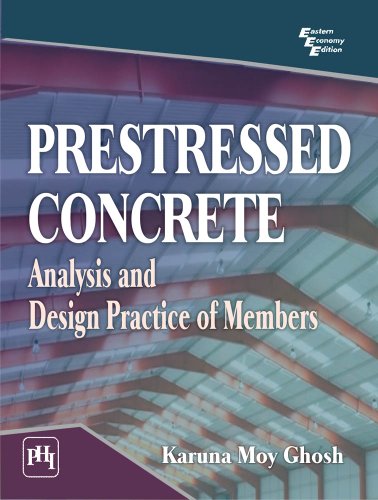 Prestressed Concrete – Analysis and Design Practice of Members