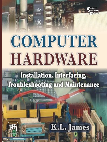 COMPUTER HARDWARE: Installation, Interfacing, Troubleshooting and Maintenance - Click to Buy