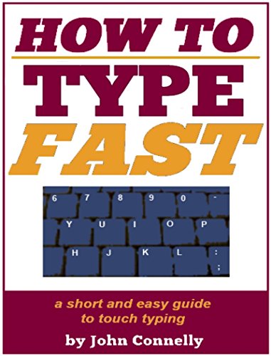 How to Type Fast: 300%+ Improved Typing Speed TODAY: A Very Easy Guide (Touch Typing Beginners Guide) (The Learning Development Book Series 10) - Click to Buy