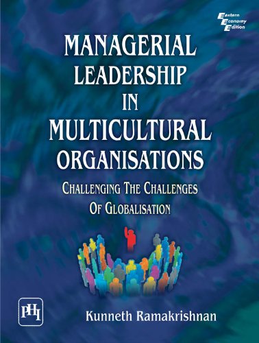 Managerial Leadership in Multicultural Organizations: Challenging the Challenges of Globalization