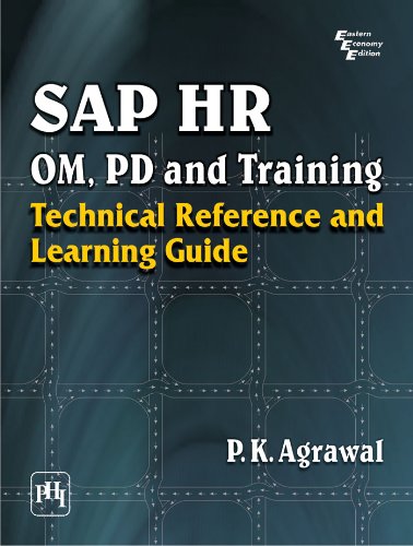 SAP HR OM, PD and Training: Technical Reference and Learning Guide - Click to Buy