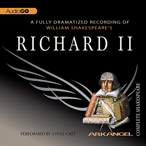 Richard II: Arkangel Shakespeare - Click to Buy