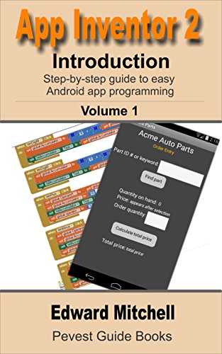 App Inventor 2: Introduction: Step-by-step Guide to easy Android app programming (Pevest Guides to App Inventor Book 1) - Click to Buy