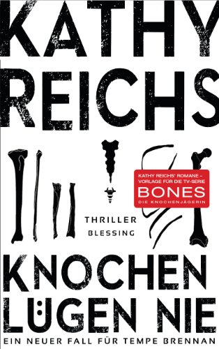 Knochen lügen nie: Ein neuer Fall für Tempe Brennan (Die Tempe-Brennan-Romane 17) (German Edition) - Click to Buy