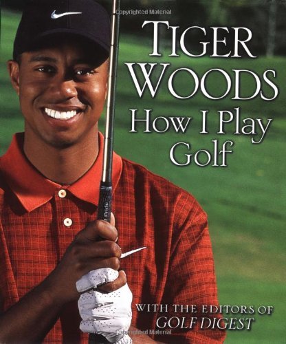 How I Play Golf by Tiger Woods(Oct. 9 2001) - Click to Buy
