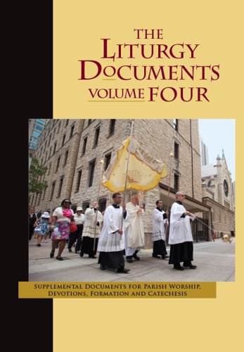 The Liturgy Documents, Volume Four: Supplemental Documents for Parish Worship, Devotions, Formation and Catechesis - Click to Buy