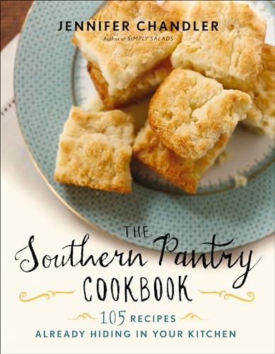 The Southern Pantry Cookbook: 105 Recipes Already Hiding in Your Kitchen - Click to Buy
