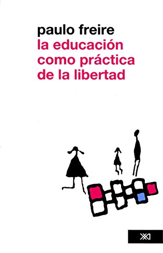 La educación como práctica de la libertad (Spanish Edition)