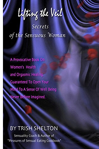 Lifting the Veil, Secrets of the Sensuous Woman - Click to Buy