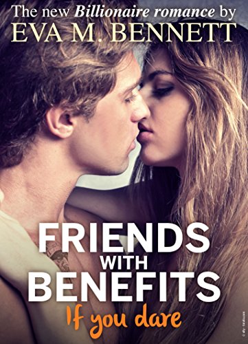 Friends with Benefits, if you dare - Part 1 (English Edition) - Click to Buy
