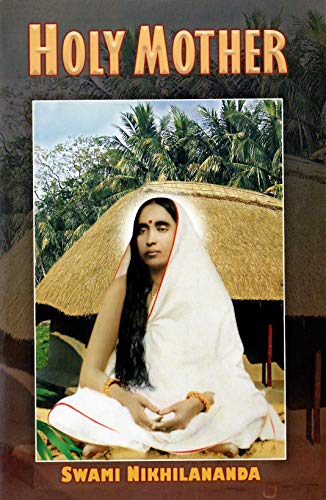 Holy Mother: Being Life of Sarada Devi