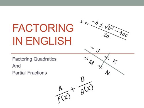 Factoring in English: Factoring Quadratics And Partial Fractions (Math in English Book 9) (English Edition) - Click to Buy