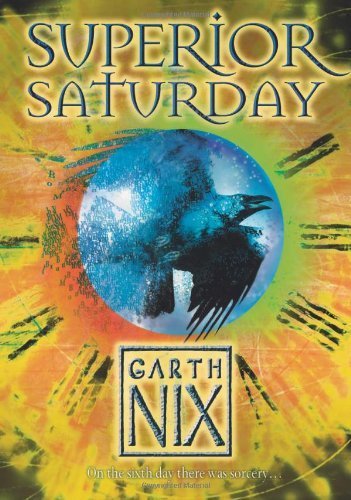 Superior Saturday (The Keys to the Kingdom, Book 6) by Nix, Garth (2008) Paperback - Click to Buy