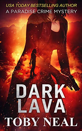 Dark Lava (Paradise Crime Mysteries, Book 7) - Click to Buy
