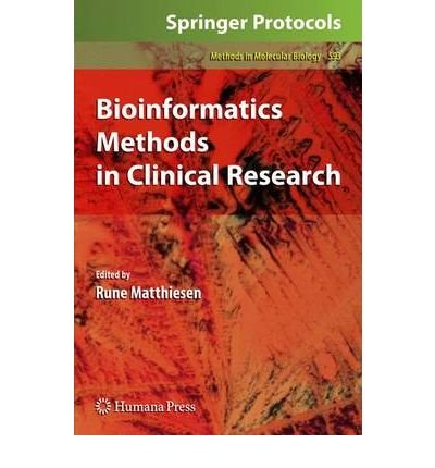 [(Bioinformatics Methods in Clinical Research: Preliminary Entry 2205: Methods, Applications, and Tools )] [Author: Rune Matthiesen] [Jan-2010] - Click to Buy