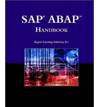 [(SAP ABAP Handbook)] [ By (author) Inc. Kogent Learning Solutions ] [January, 2010] - Click to Buy