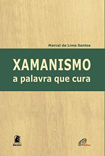Xamanismo: a palavra que cura (Portuguese Edition) - Click to Buy