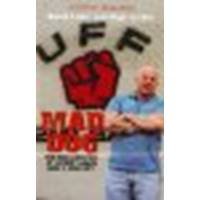 Mad Dog: The Rise and Fall of Johnny Adair and 'C Company' by Lister, David, Jordan, Hugh [Mainstream Publishing, 2005] (Paperback) [Paperback]