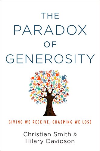 The Paradox of Generosity: Giving We Receive, Grasping We Lose - Click to Buy