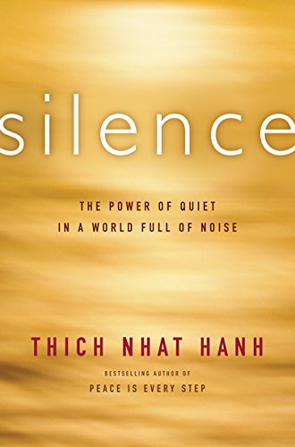Silence: A Guide to Harnessing Your Most Powerful Inner Resource Through Mindfulness Techniques, Zen Philosophy, and the Art of Embracing Quiet - Click to Buy