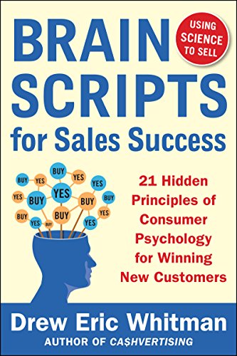 BrainScripts for Sales Success: 21 Hidden Principles of Consumer Psychology for Winning New Customers - Click to Buy
