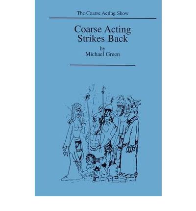 [(Coarse Acting Strikes Back )] [Author: Michael Green] [Jun-2011] - Click to Buy
