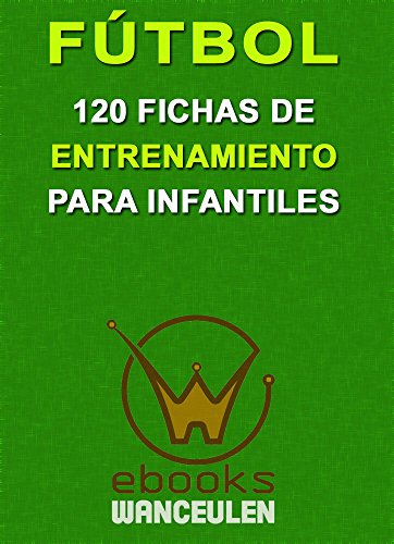 Fútbol. 120 fichas de entrenamiento para infantiles (Spanish Edition) - Click to Buy