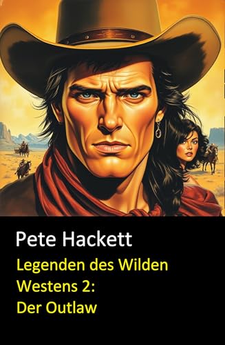 Legenden des Wilden Westens 2: Der Outlaw: Ein Cassiopeiapress Western Roman nach historischen Tatsachen (German Edition)