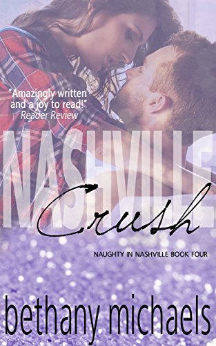 Nashville Crush: Nashville Book 4 (Naughty in Nashville) - Click to Buy