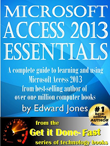 Microsoft Access 2013 Essentials: Get It Done FAST! - Click to Buy